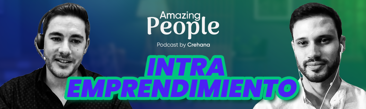 Amazing People Podcast Fomenta Una Cultura De Intraemprendimiento