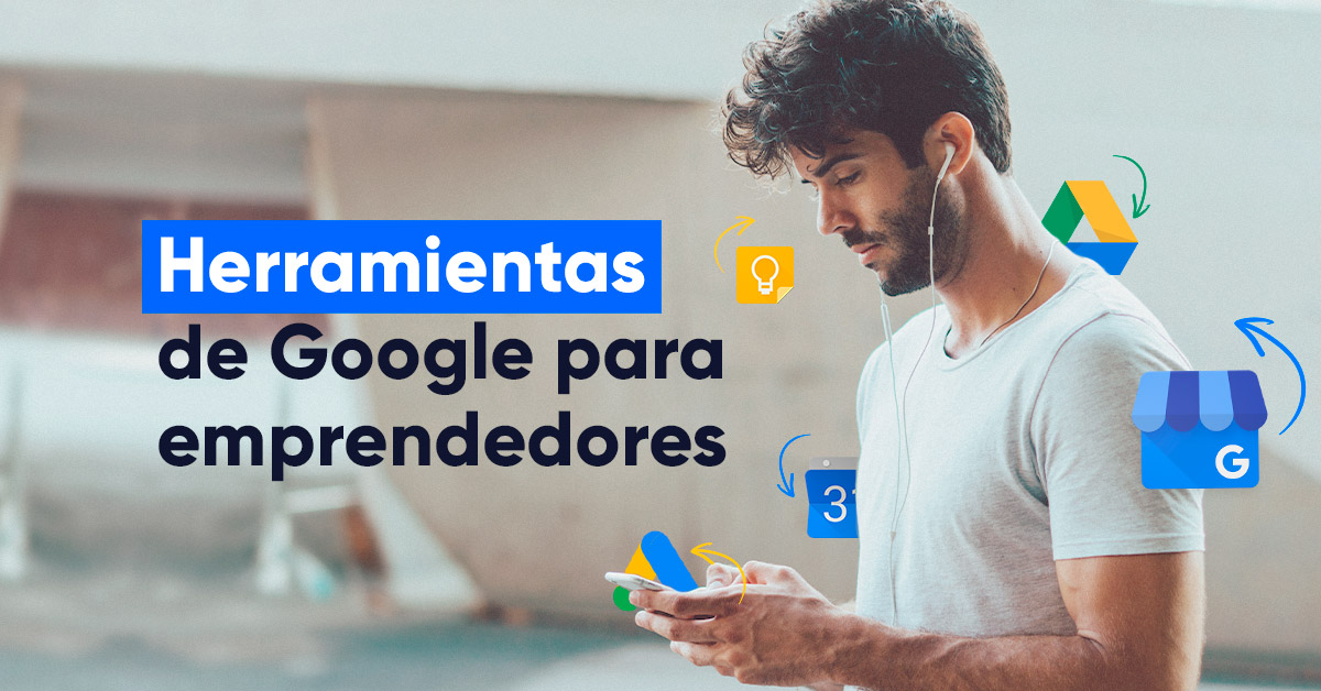 Descubre Las Herramientas De Google Que Te Ayudarán Con Tu ...