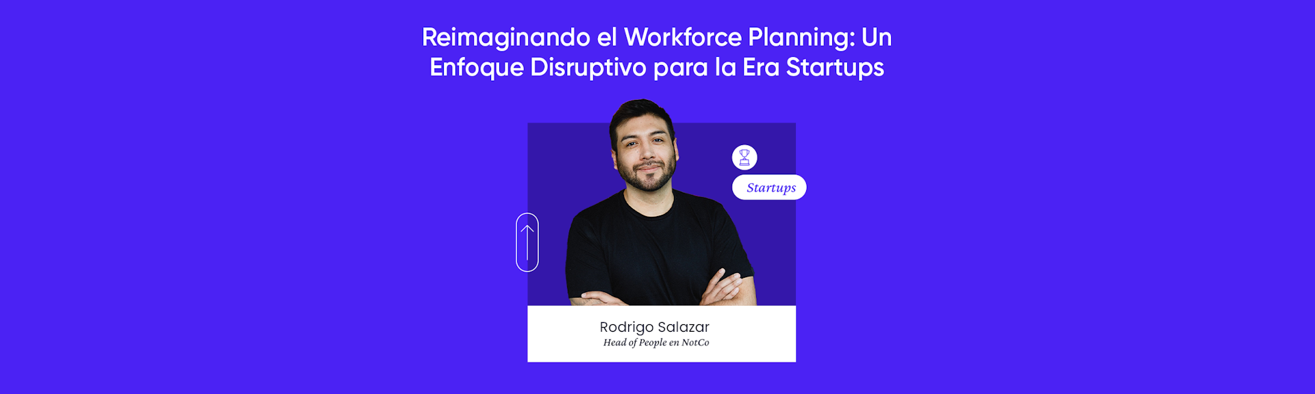 Reimaginando el Workforce Planning: Un Enfoque Disruptivo para la Era Startups