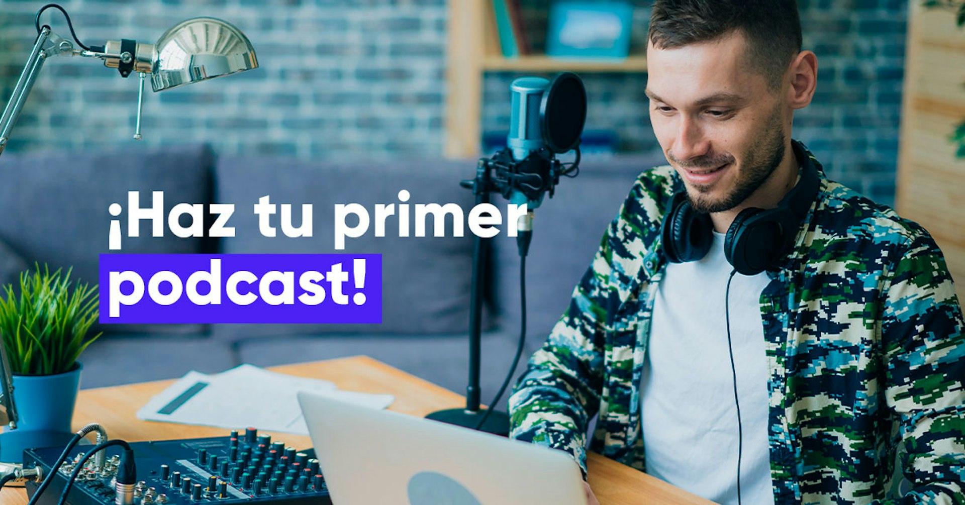¡Aprende qué es un Podcast y crea un programa que todos quieran escuchar!