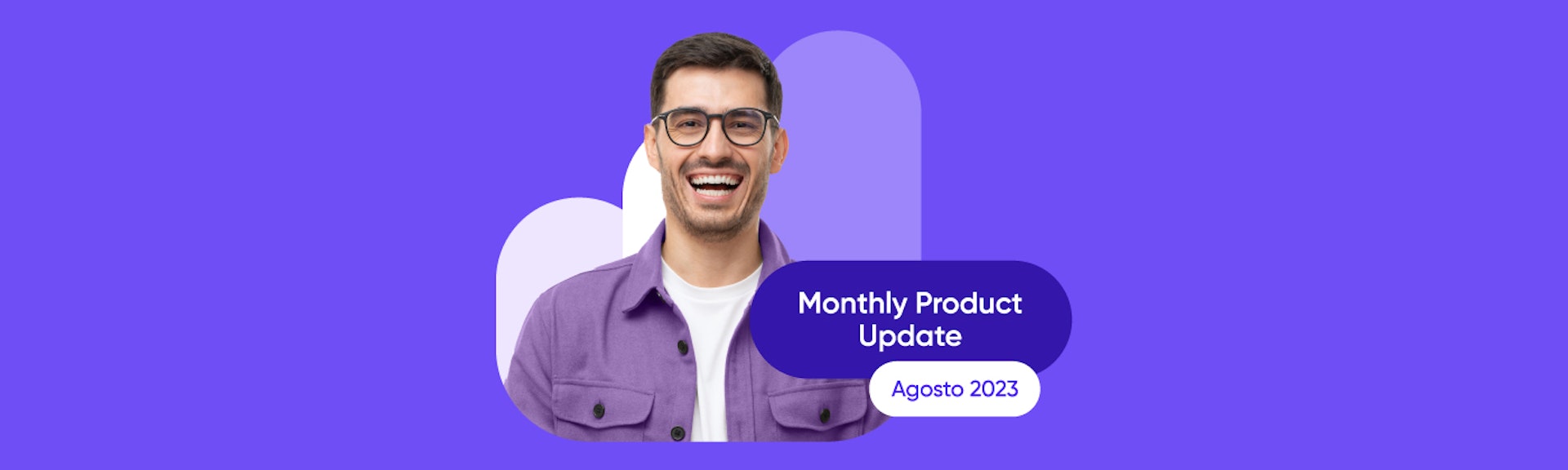 Monthly Product Update: Agosto 2023
