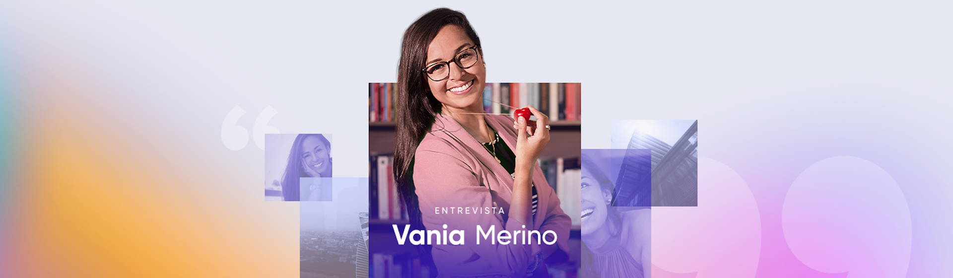 Vania Merino: "Dentro de toda adversidad, hay una gran oportunidad"