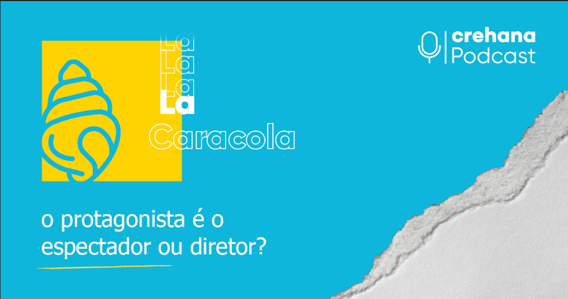 Podcast La Caracola, episódio 6: O protagonista é o espectador ou o diretor?