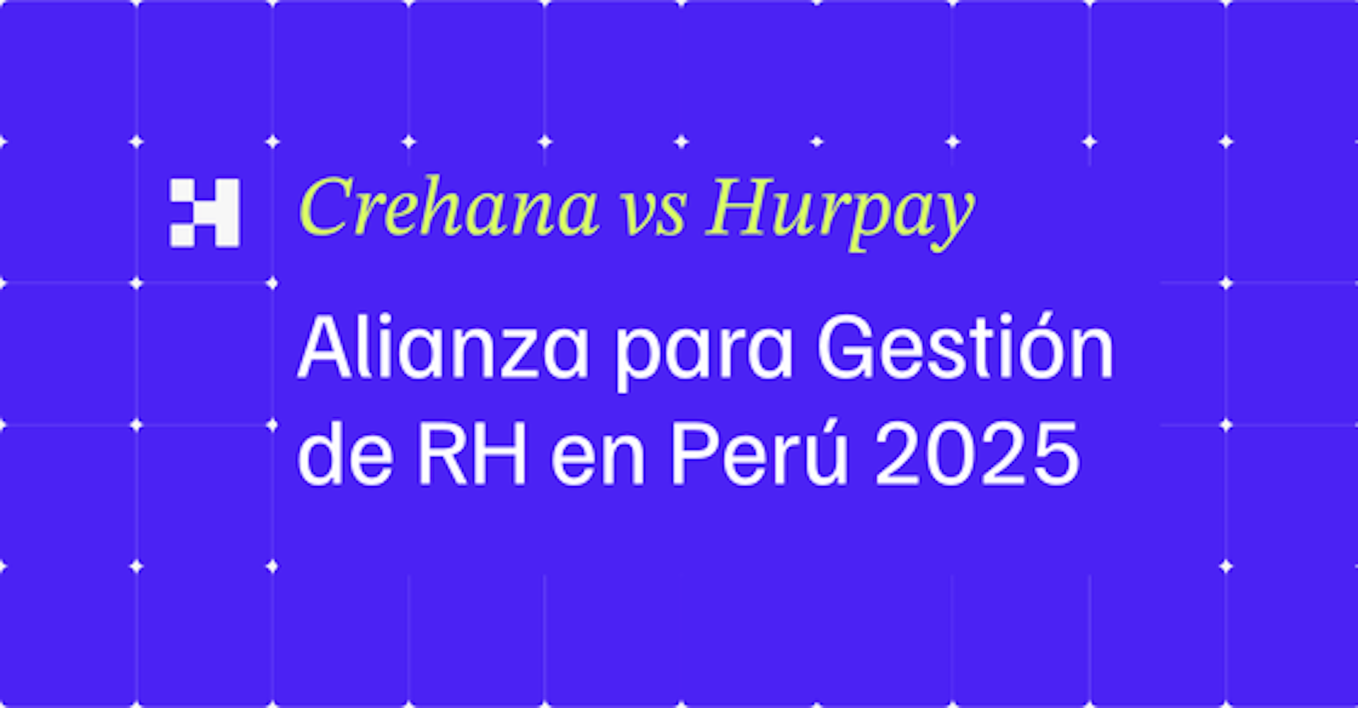 Hurpay x Crehana: Alianza Estratégica que Transforma la Gestión de RH en Perú