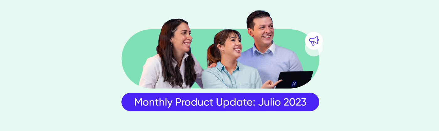 Monthly Product Update: Julio 2023