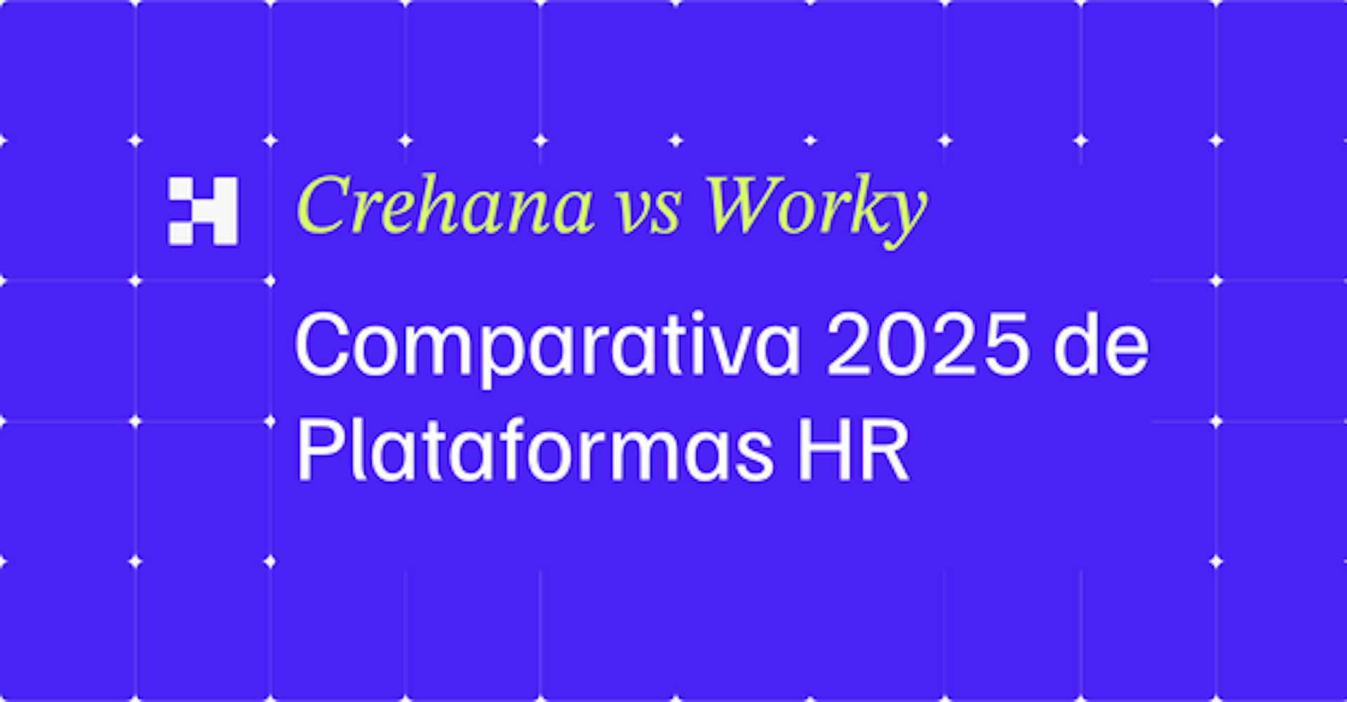 Crehana vs Worky: Qué Solución de RH se Adapta Mejor a Tu Empresa en México