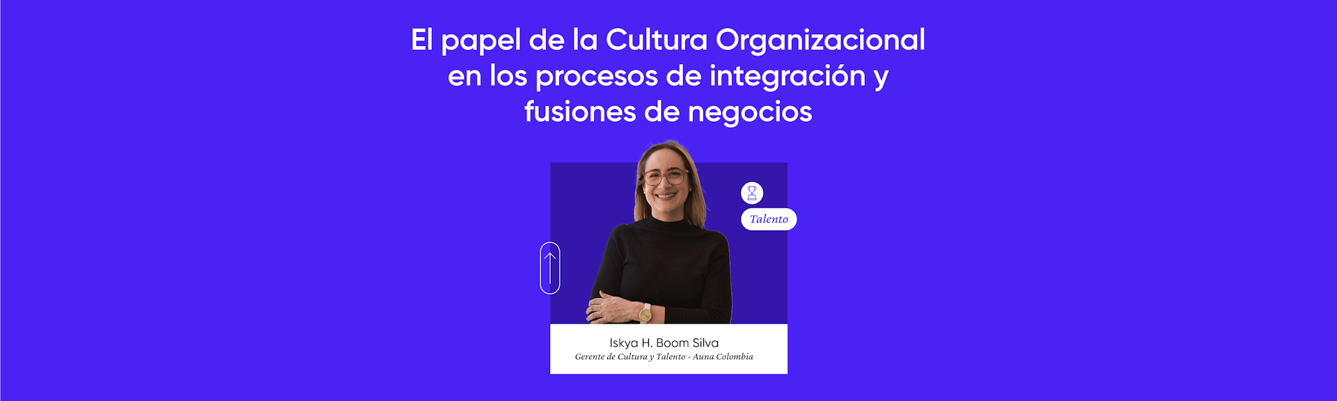 El papel de la Cultura Organizacional en los procesos de integración y fusiones de negocios
