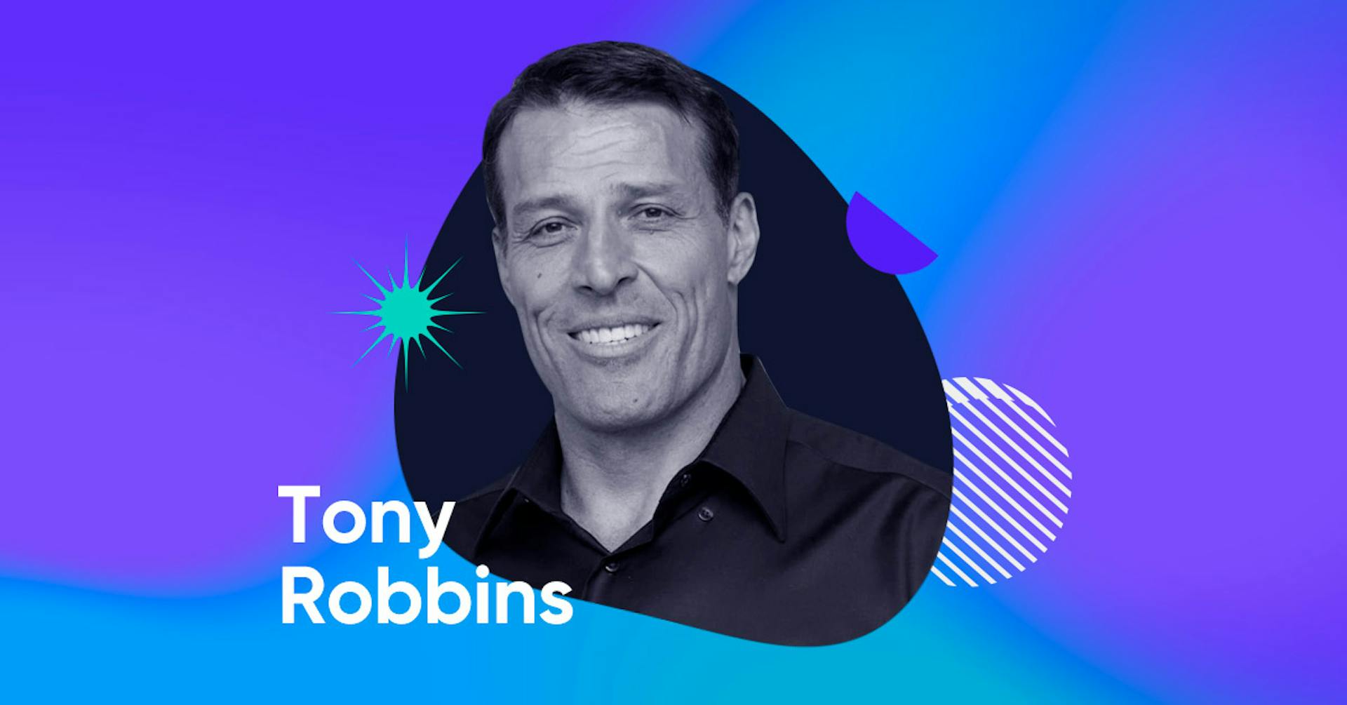 Descubre quién es Tony Robbins y cómo podría ayudarte a hacer de tu vida una obra maestra