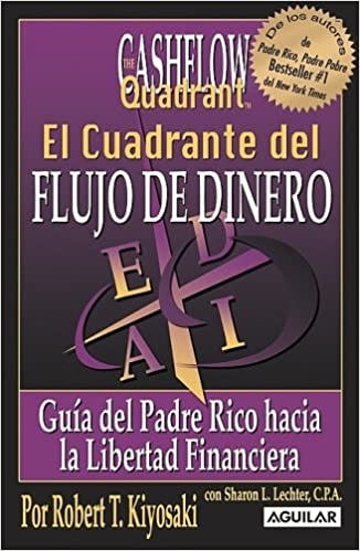 El cuadrante flujo del dinero Robert Kiyosaki